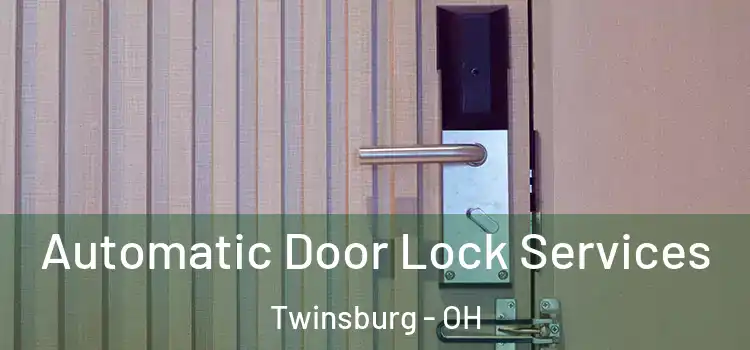 Automatic Door Lock Services Twinsburg - OH