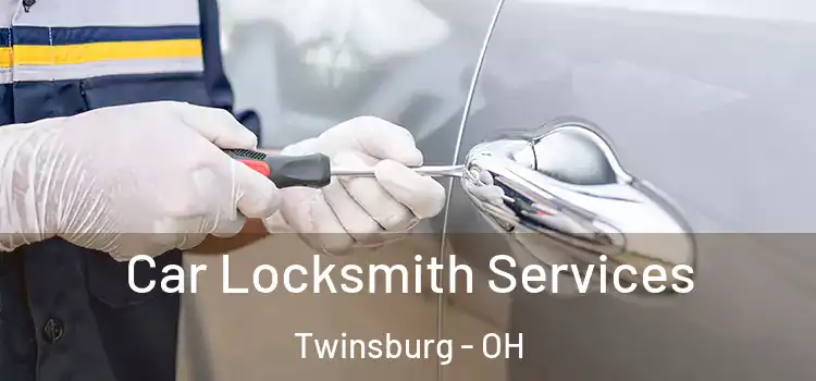 Car Locksmith Services Twinsburg - OH