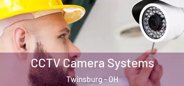 CCTV Camera Systems Twinsburg - OH