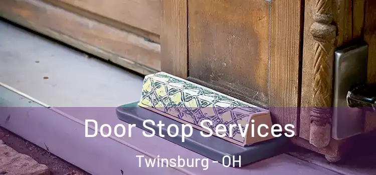 Door Stop Services Twinsburg - OH