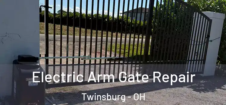 Electric Arm Gate Repair Twinsburg - OH
