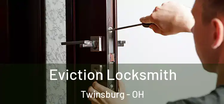 Eviction Locksmith Twinsburg - OH