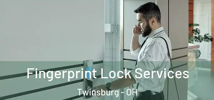Fingerprint Lock Services Twinsburg - OH