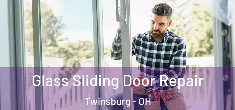Glass Sliding Door Repair Twinsburg - OH