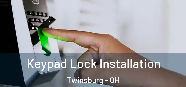 Keypad Lock Installation Twinsburg - OH