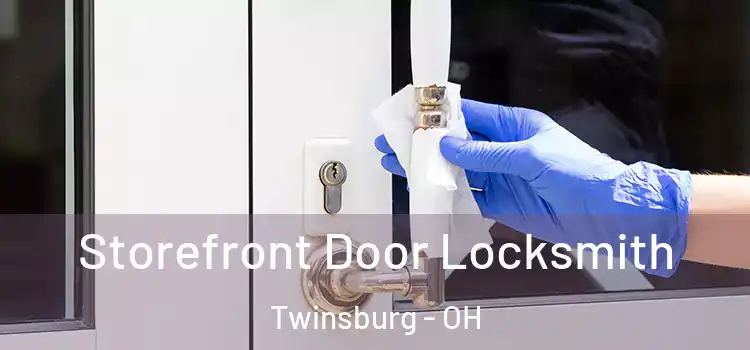 Storefront Door Locksmith Twinsburg - OH